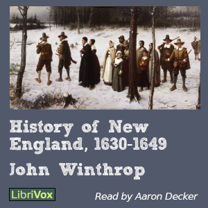History of New England, 1630-1649 - John Winthrop