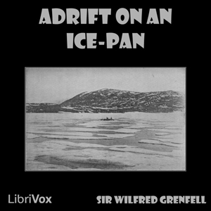 Adrift on an Ice-Pan - Sir Wilfred Grenfell