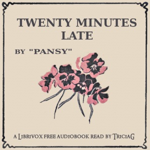 Twenty Minutes Late - Pansy