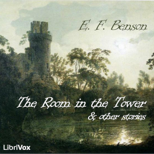 The Room in the Tower, and Other Stories - E. F. Benson