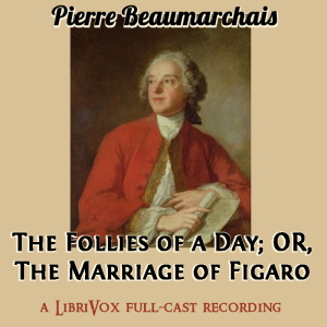 The Follies of a Day; OR, The Marriage of Figaro (English) - Pierre Beaumarchais