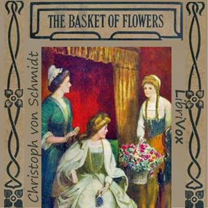 The Basket of Flowers - Christoph von SCHMID