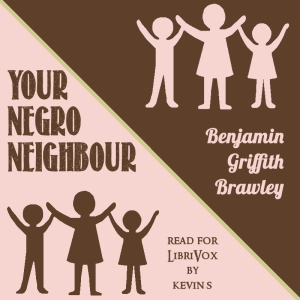Your Negro Neighbor - Benjamin Griffith BRAWLEY