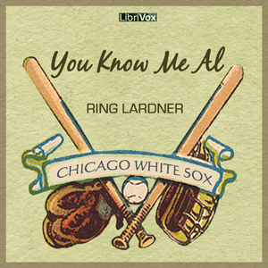 You Know Me Al - Ring Lardner