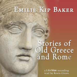 Stories of Old Greece and Rome - Emilie Kip BAKER