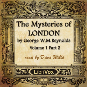 The Mysteries of London Vol. I part 2 - George W. M. REYNOLDS