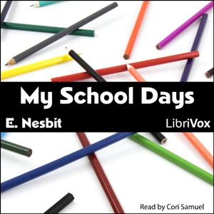 My School Days - E. Nesbit