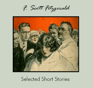 Selected Short Stories by F. Scott Fitzgerald - F. Scott Fitzgerald