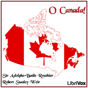 O Canada! - Robert Stanley Weir
