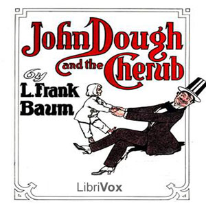 John Dough and the Cherub - L. Frank Baum