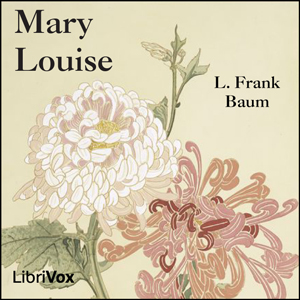 Mary Louise - L. Frank Baum