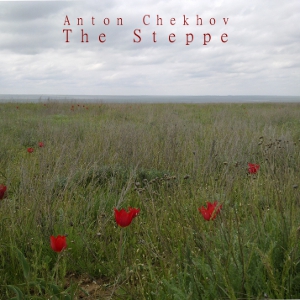 The Steppe - Anton Chekhov