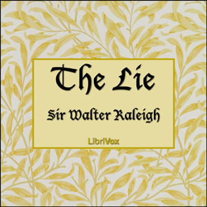 The Lie - Sir Walter RALEIGH