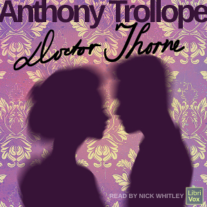 Doctor Thorne (version 2) - Anthony Trollope