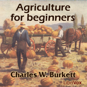 Agriculture for Beginners - Charles William Burkett
