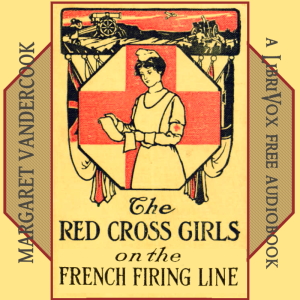 The Red Cross Girls on the French Firing Line - Margaret Vandercook