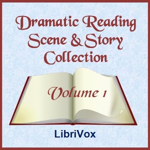 Dramatic Reading Scene and Story Collection, Volume 001 - Various