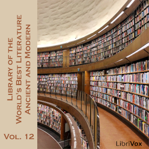 Library of the World's Best Literature, Ancient and Modern, volume 12 - Various