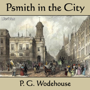 Psmith in the City - P. G. Wodehouse