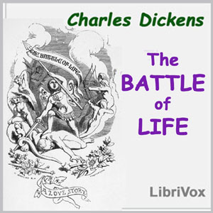 The Battle of Life - Charles Dickens