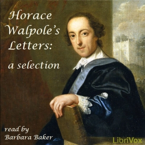 Horace Walpole's Letters: a selection - Horace WALPOLE