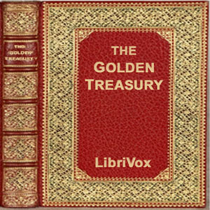 The Golden Treasury of the Best Songs and Lyrical Pieces In the English Language - Francis T. PALGRAVE