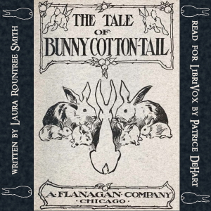 The Tale of Bunny Cotton-Tail - Laura Rountree Smith