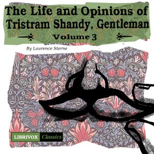 The Life and Opinions of Tristram Shandy, Gentleman Vol. 3 - Laurence Sterne
