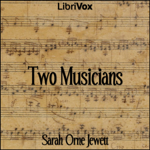 Two Musicians - Sarah Orne Jewett
