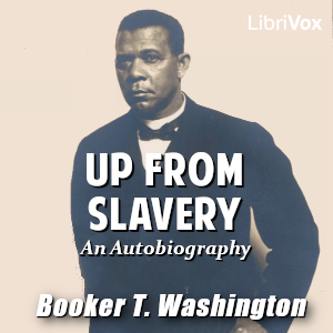 Up from Slavery: An Autobiography (version 3) - Booker T. Washington