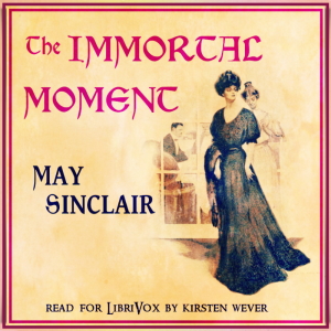 The Immortal Moment - May Sinclair