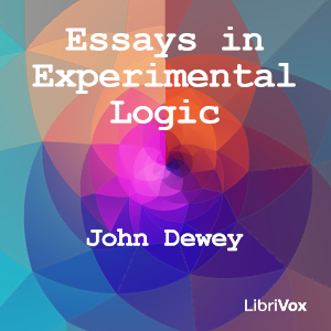 Essays in Experimental Logic - John Dewey