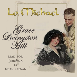 Lo, Michael! - Grace Livingston Hill