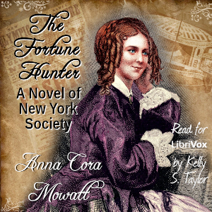 The Fortune Hunter: A Novel of New York Society - Anna Cora Mowatt Ritchie