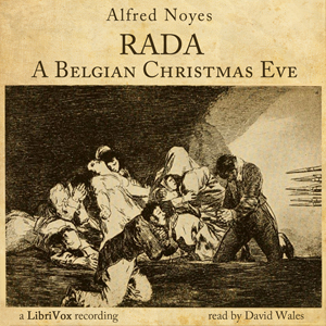 Rada; A Belgian Christmas Eve - Alfred Noyes