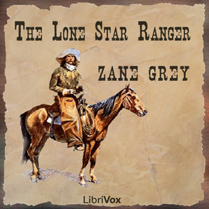 The Lone Star Ranger - Zane Grey
