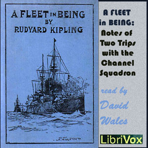 A Fleet In Being; Notes Of Two Trips With The Channel Squadron - Rudyard Kipling