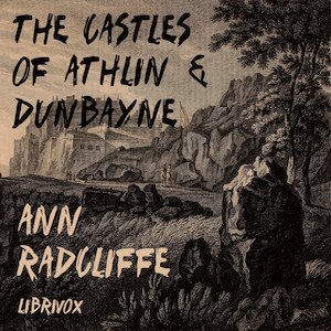 The Castles of Athlin and Dunbayne - Ann Radcliffe