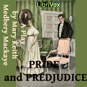 Pride and Prejudice: A Play - Jane Austen