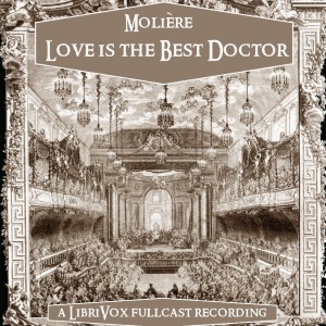 Love is the Best Doctor - Molière