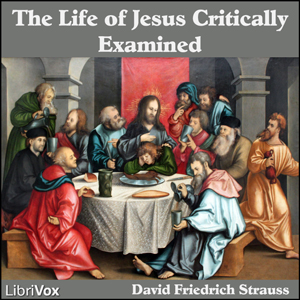 The Life of Jesus Critically Examined - David Friedrich STRAUSS