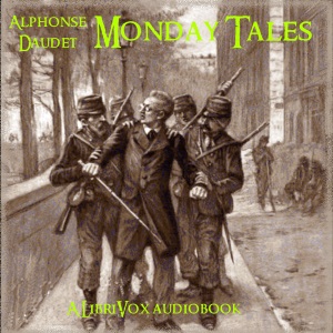 Monday Tales - Alphonse DAUDET