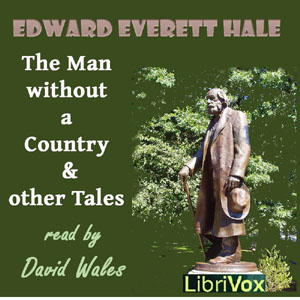 The Man Without A Country And Other Tales - Edward Everett HALE