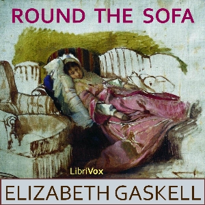 Round the Sofa - Elizabeth Cleghorn Gaskell