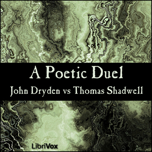 Dryden vs Shadwell - a Poetic Duel - John Dryden