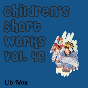 Children's Short Works, Vol. 046 - Various
