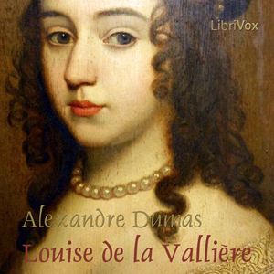 Louise de la Valliere - Alexandre Dumas