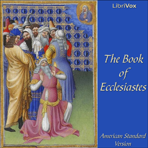 Bible (ASV) 21: Ecclesiastes (version 2) - American Standard Version