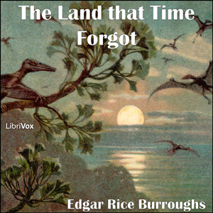 The Land that Time Forgot - Edgar Rice Burroughs