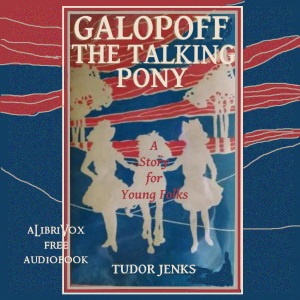 Galopoff, the Talking Pony - Tudor JENKS